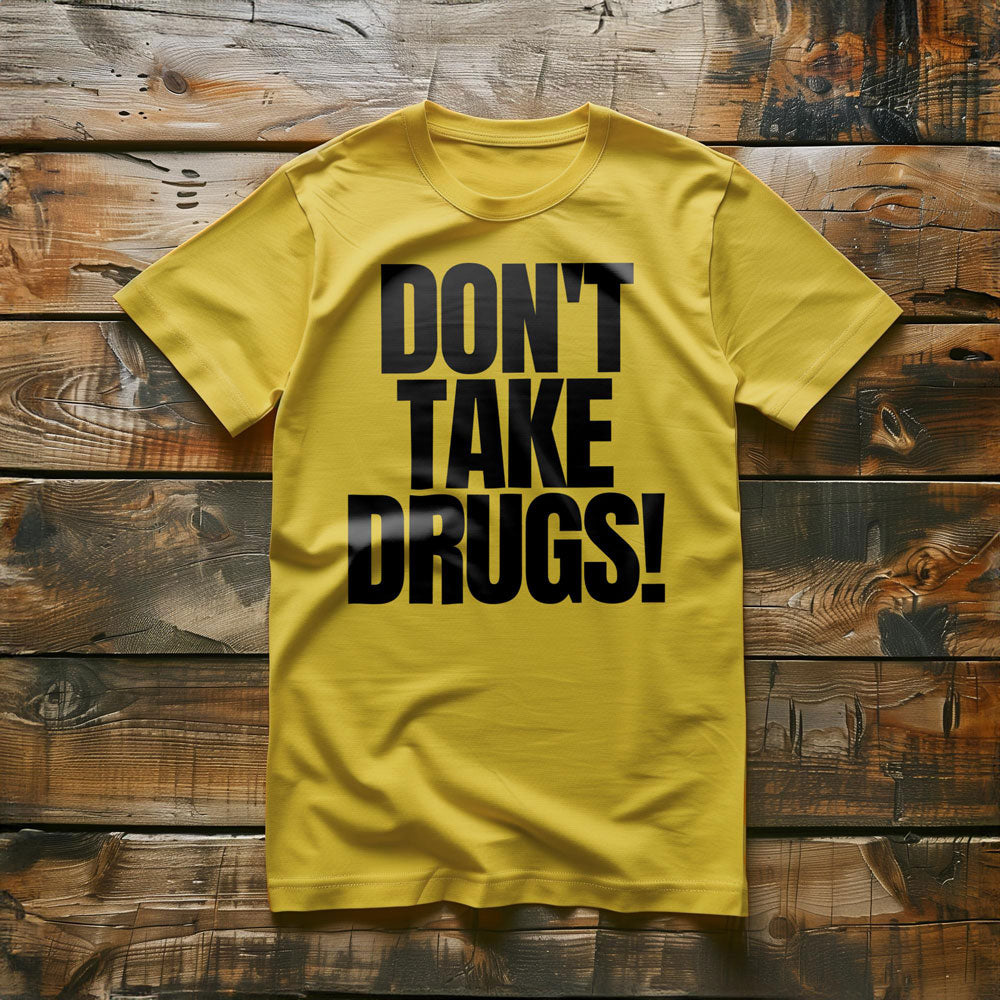Don't Take Drugs! T-Shirt – Regular Yellow