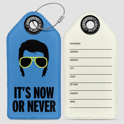 It's Now or Never - Luggage Tag