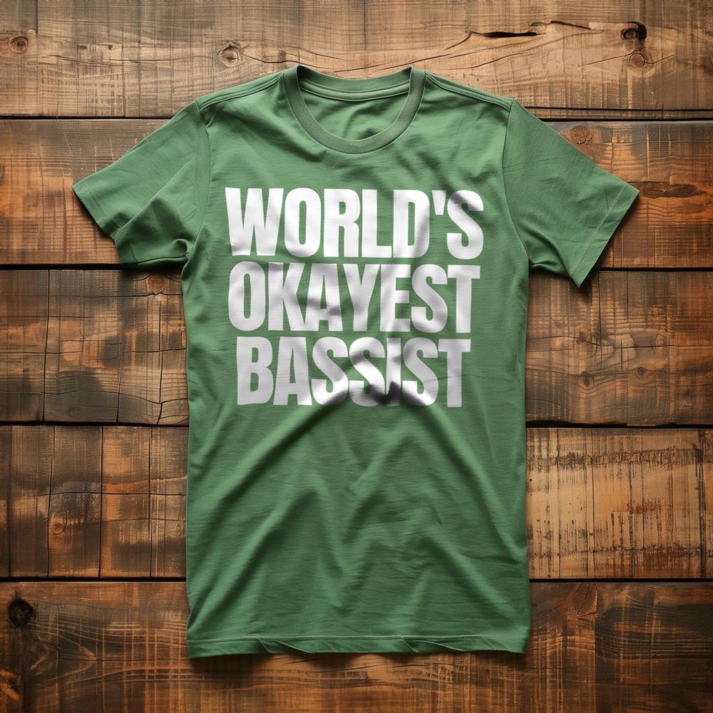 World's Okayest Bassist - T-Shirt
