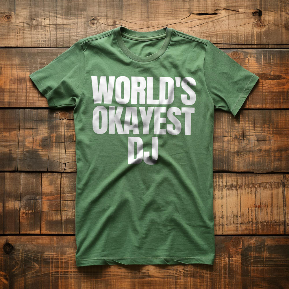 World's Okayest DJ - T-Shirt