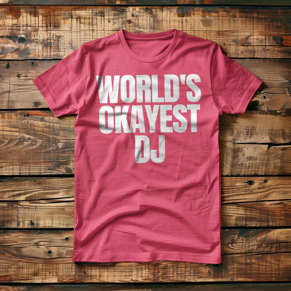 World's Okayest DJ - T-Shirt