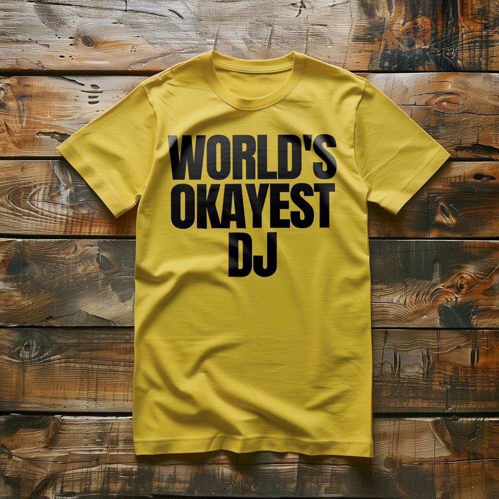 World's Okayest DJ - T-Shirt