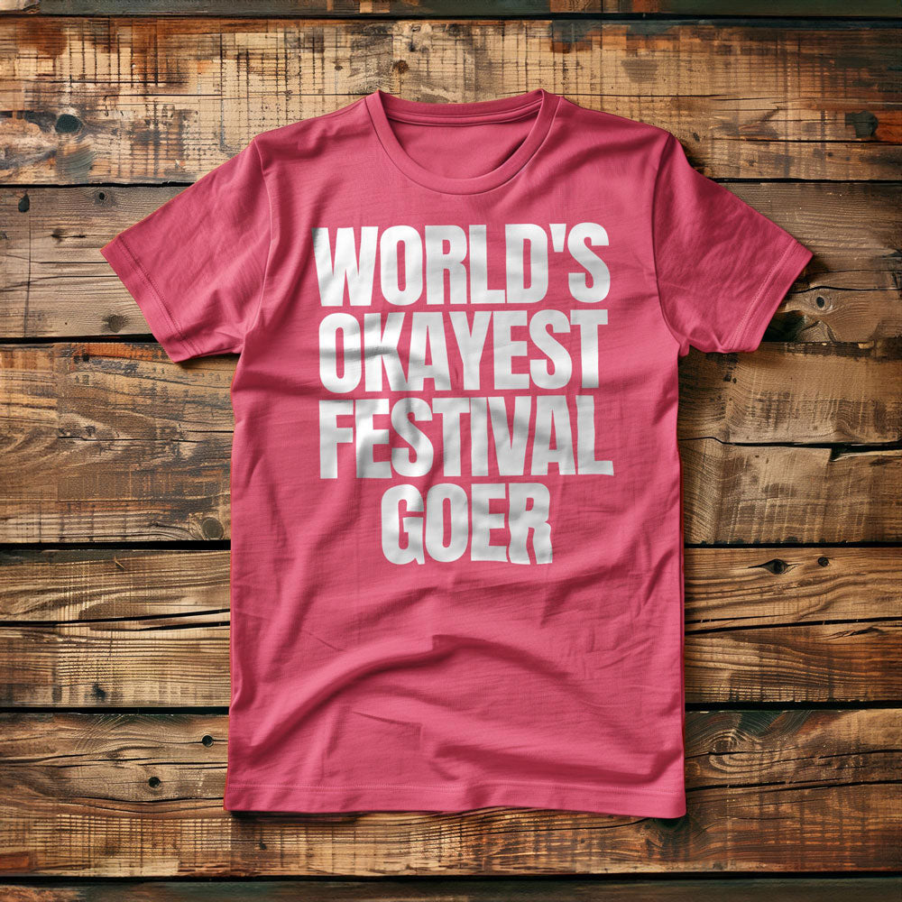 World's Okayest Festival Goer - T-Shirt