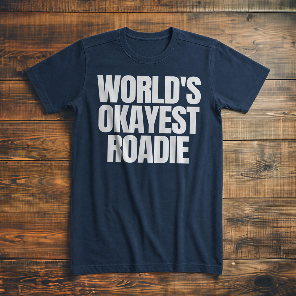 World's Okayest Roadie - T-Shirt