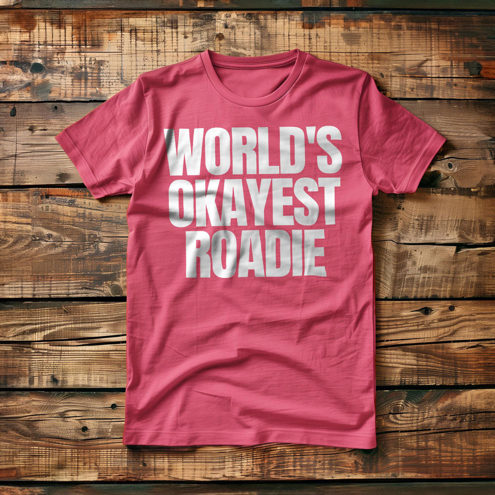 World's Okayest Roadie - T-Shirt