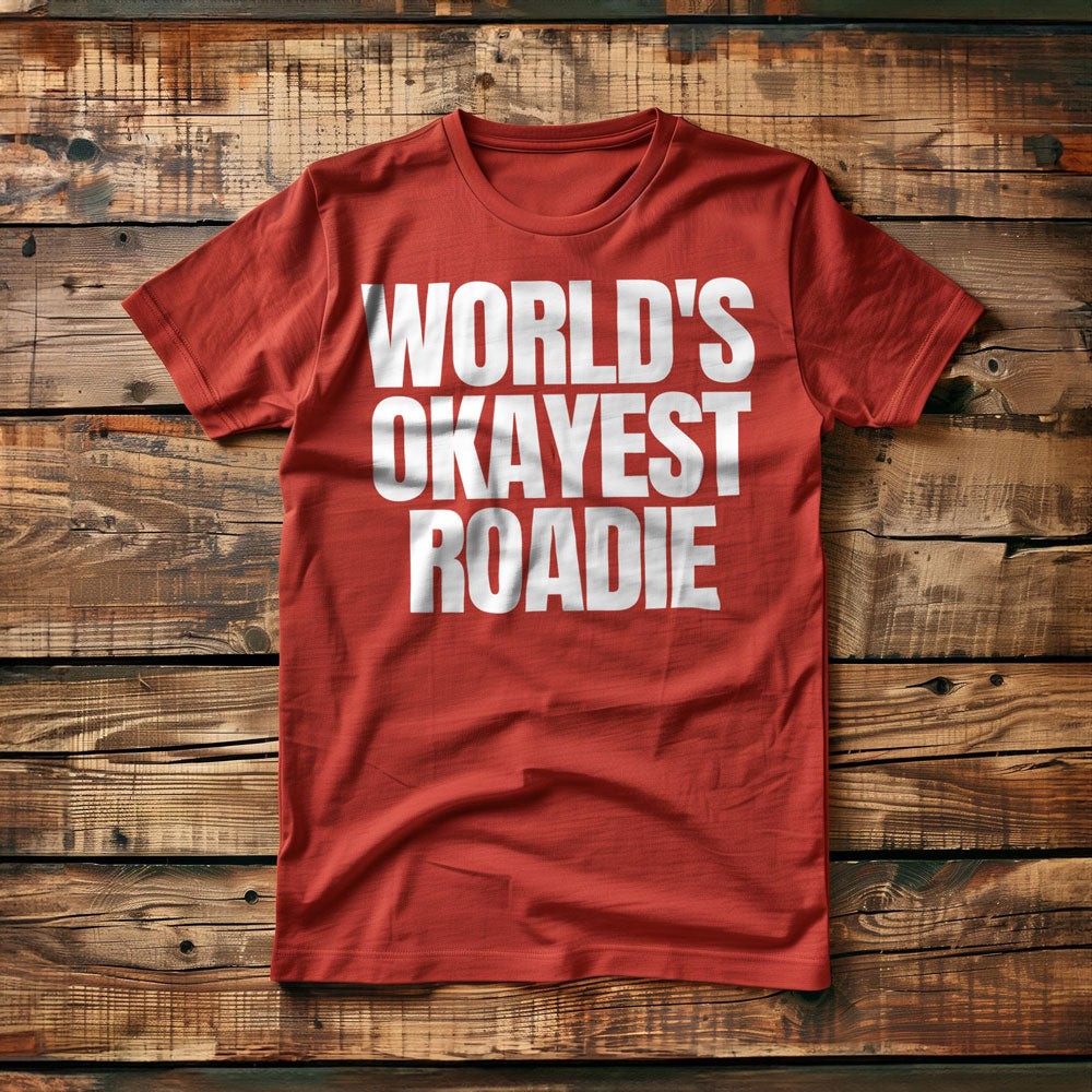 World's Okayest Roadie - T-Shirt