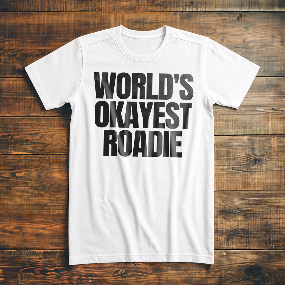 World's Okayest Roadie - T-Shirt