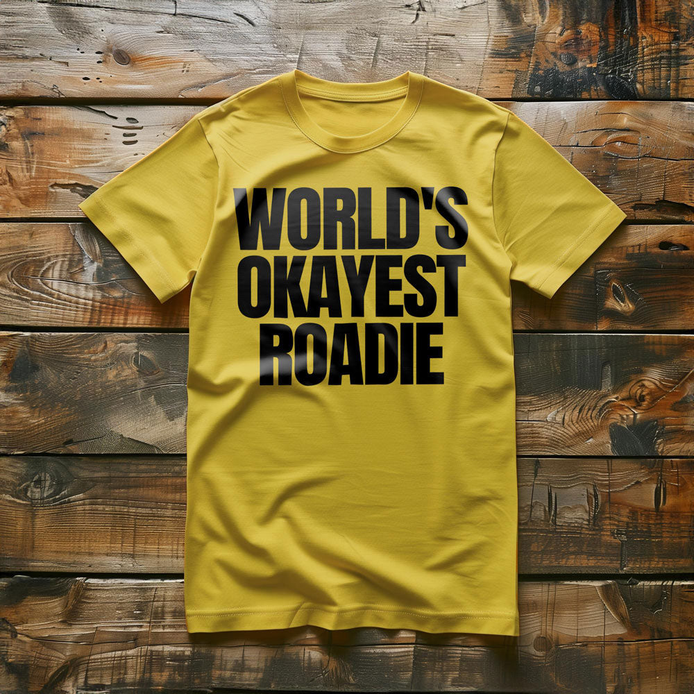 World's Okayest Roadie - T-Shirt