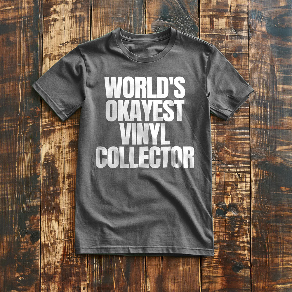 World's Okayest Vinyl Collector - T-Shirt