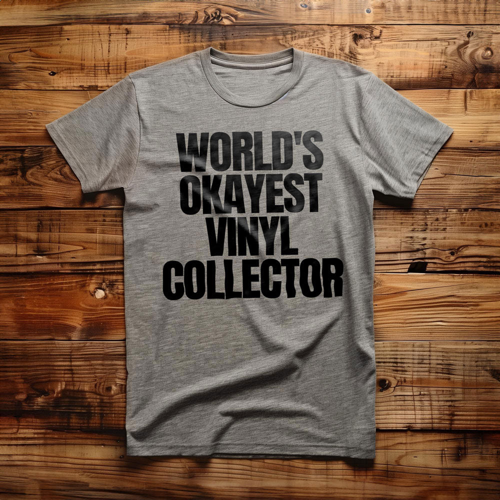 World's Okayest Vinyl Collector - T-Shirt