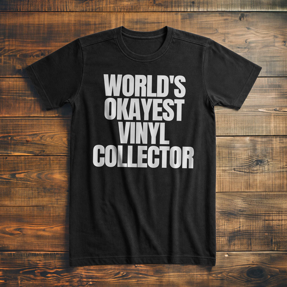 World's Okayest Vinyl Collector - T-Shirt
