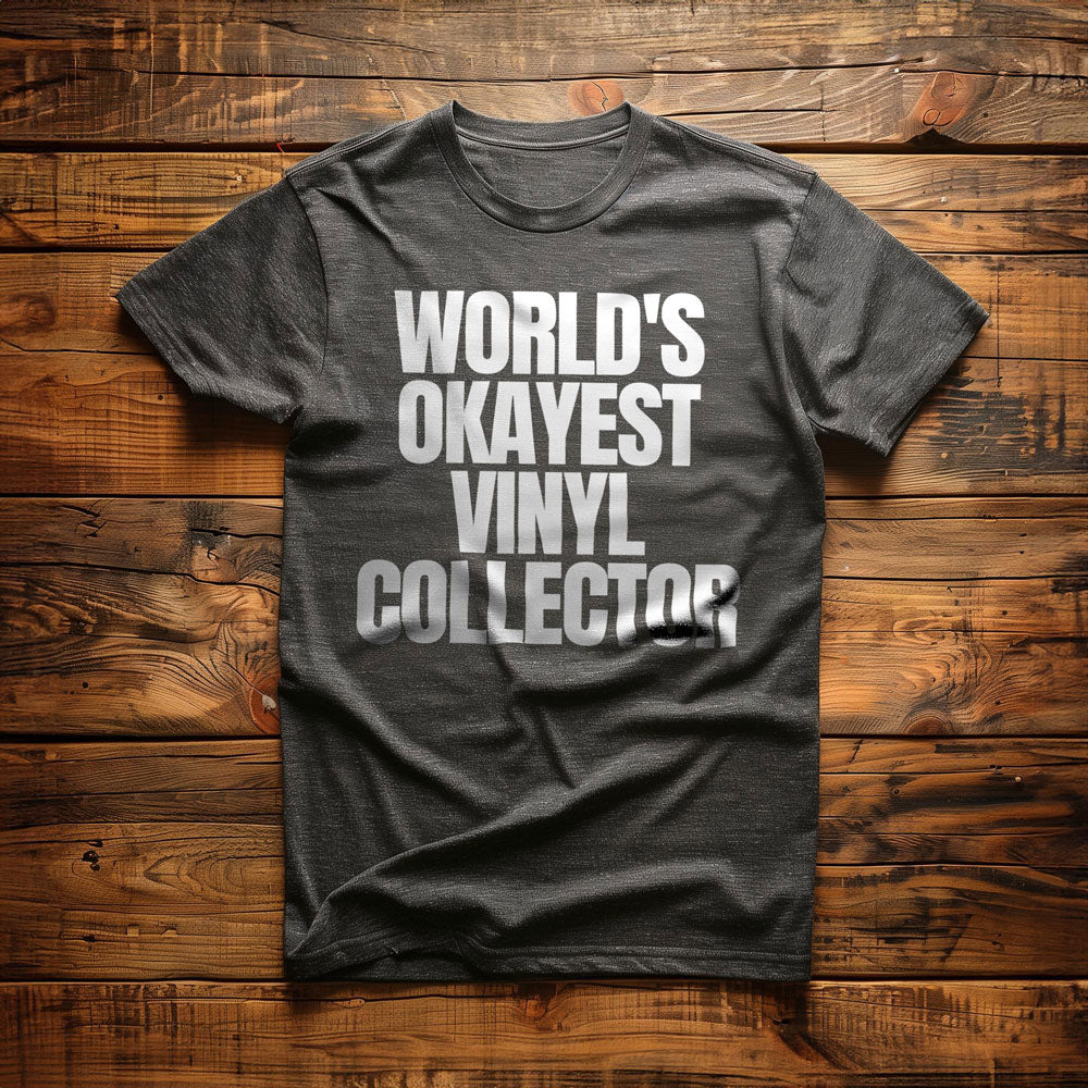 World's Okayest Vinyl Collector - T-Shirt