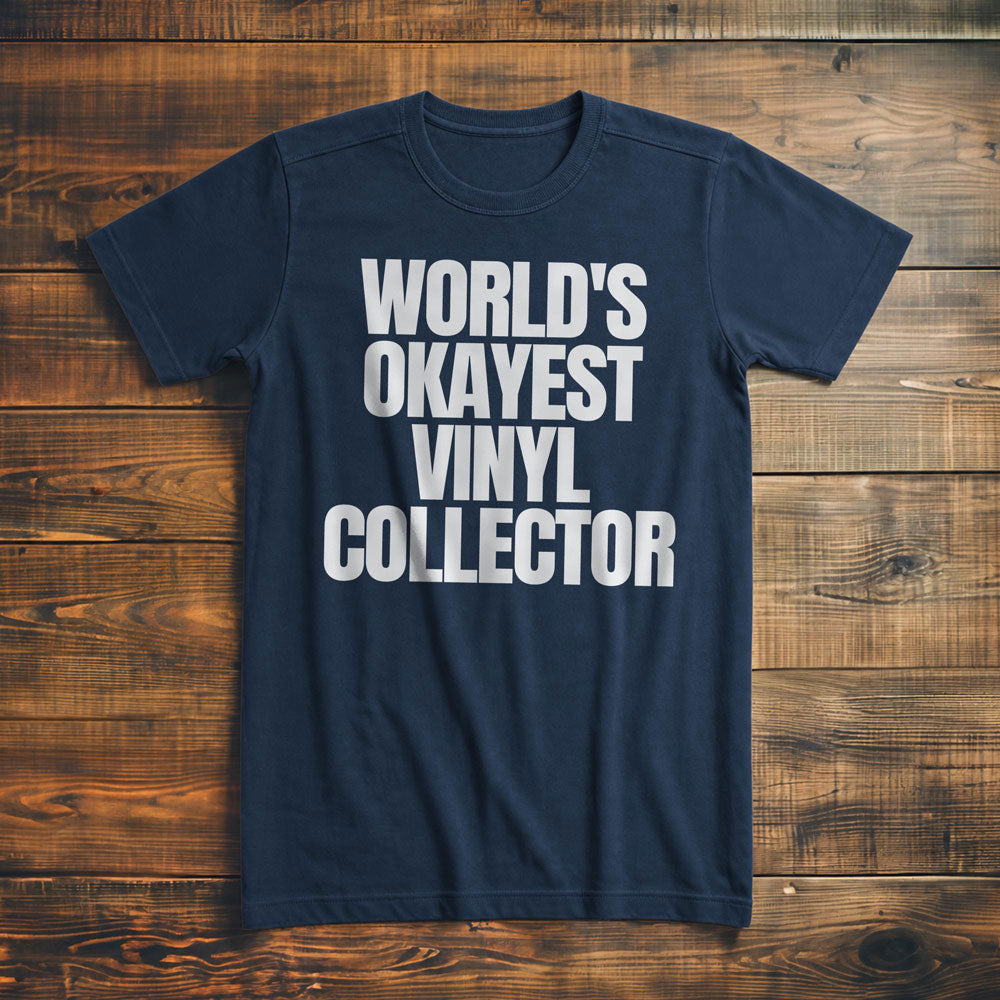 World's Okayest Vinyl Collector - T-Shirt