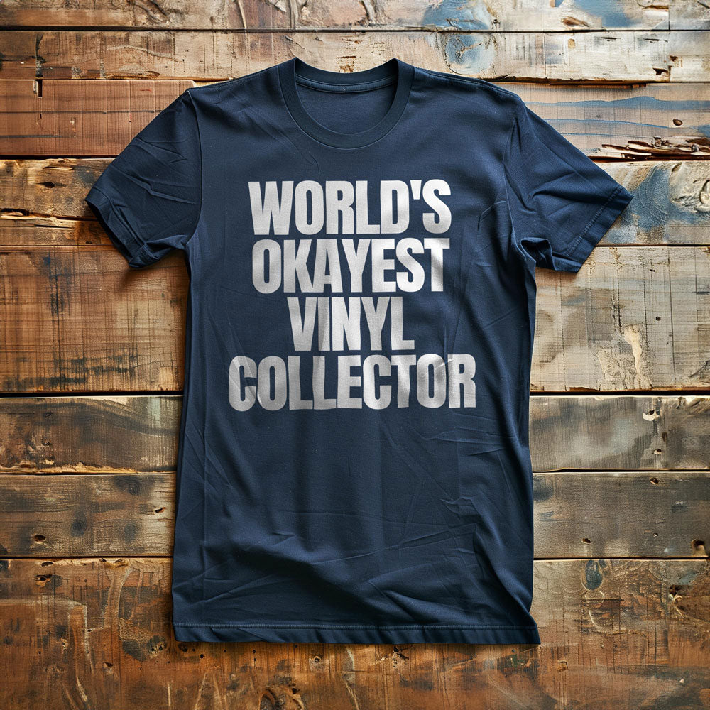 World's Okayest Vinyl Collector - T-Shirt