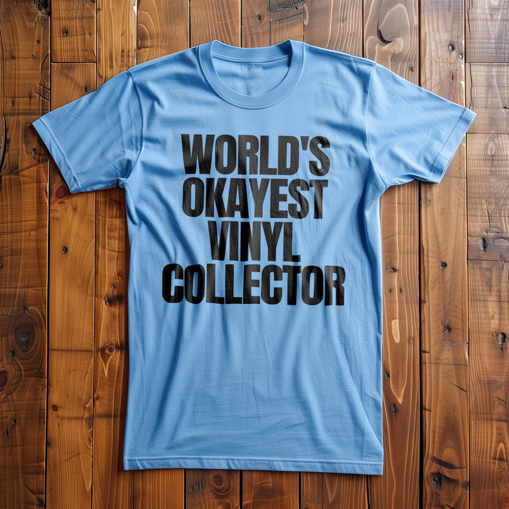 World's Okayest Vinyl Collector - T-Shirt