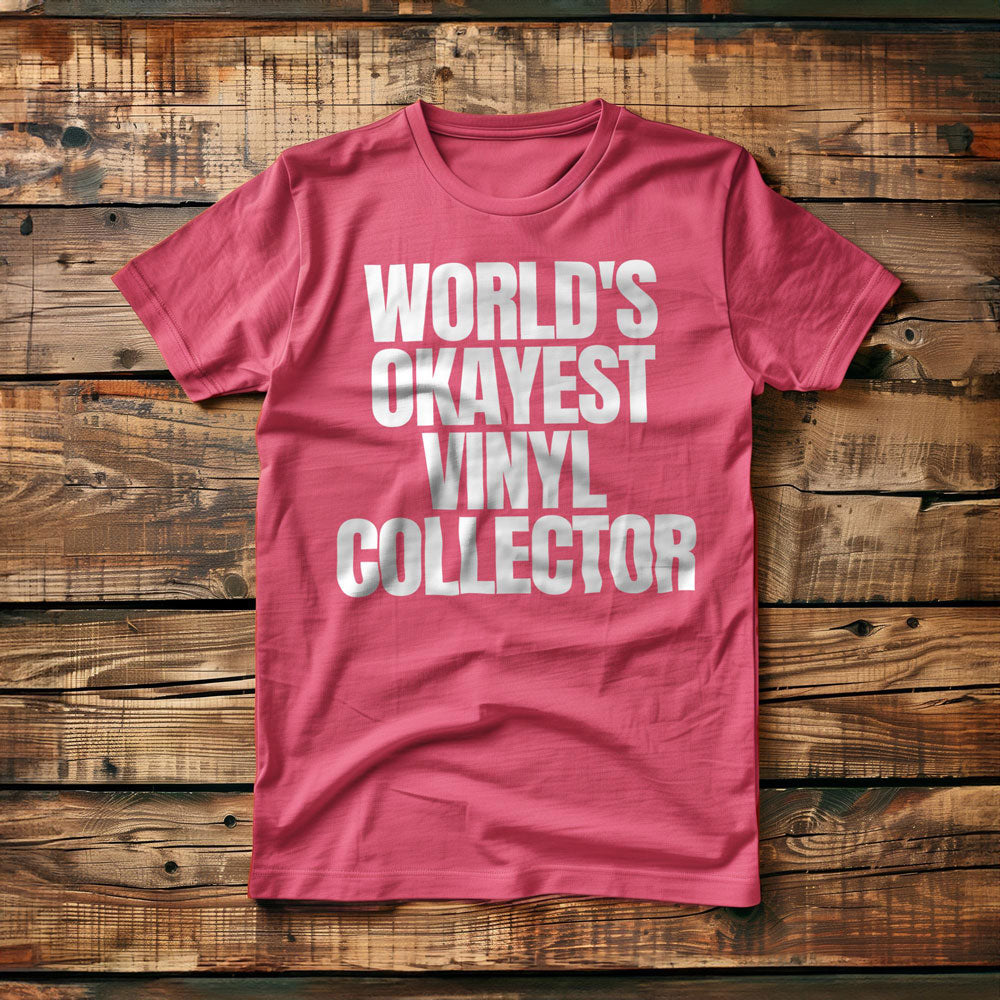World's Okayest Vinyl Collector - T-Shirt