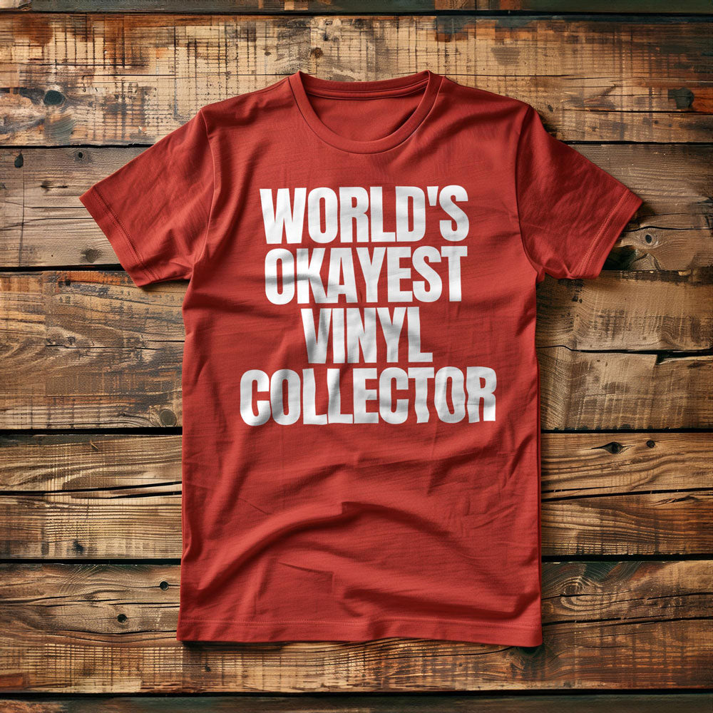 World's Okayest Vinyl Collector - T-Shirt