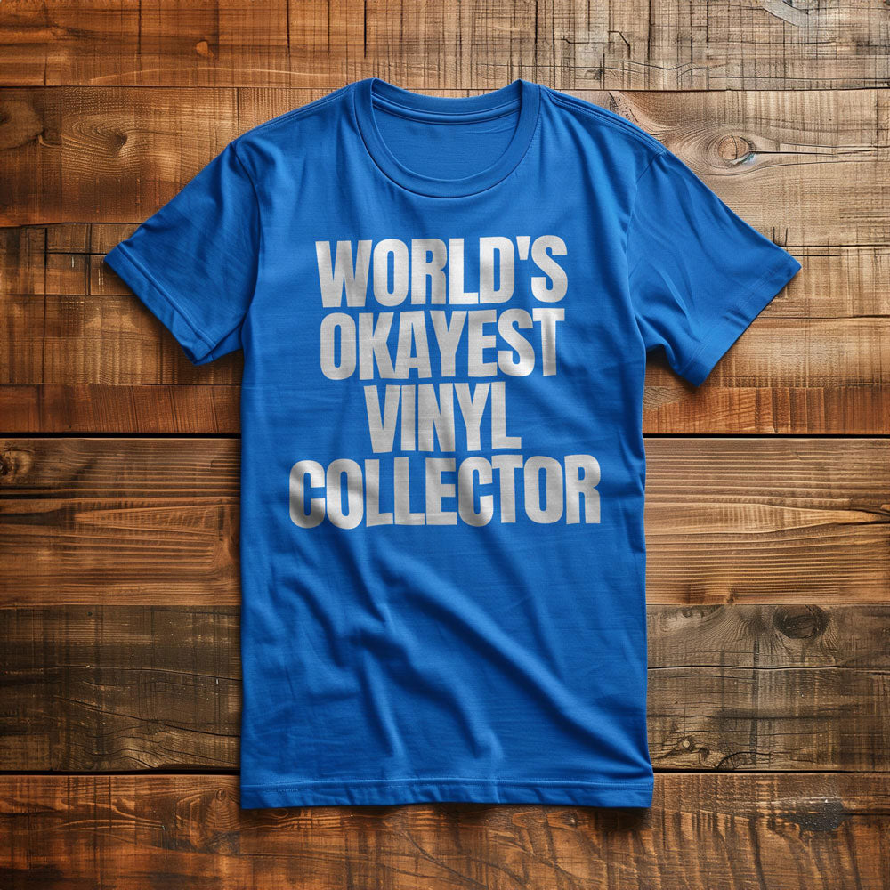 World's Okayest Vinyl Collector - T-Shirt