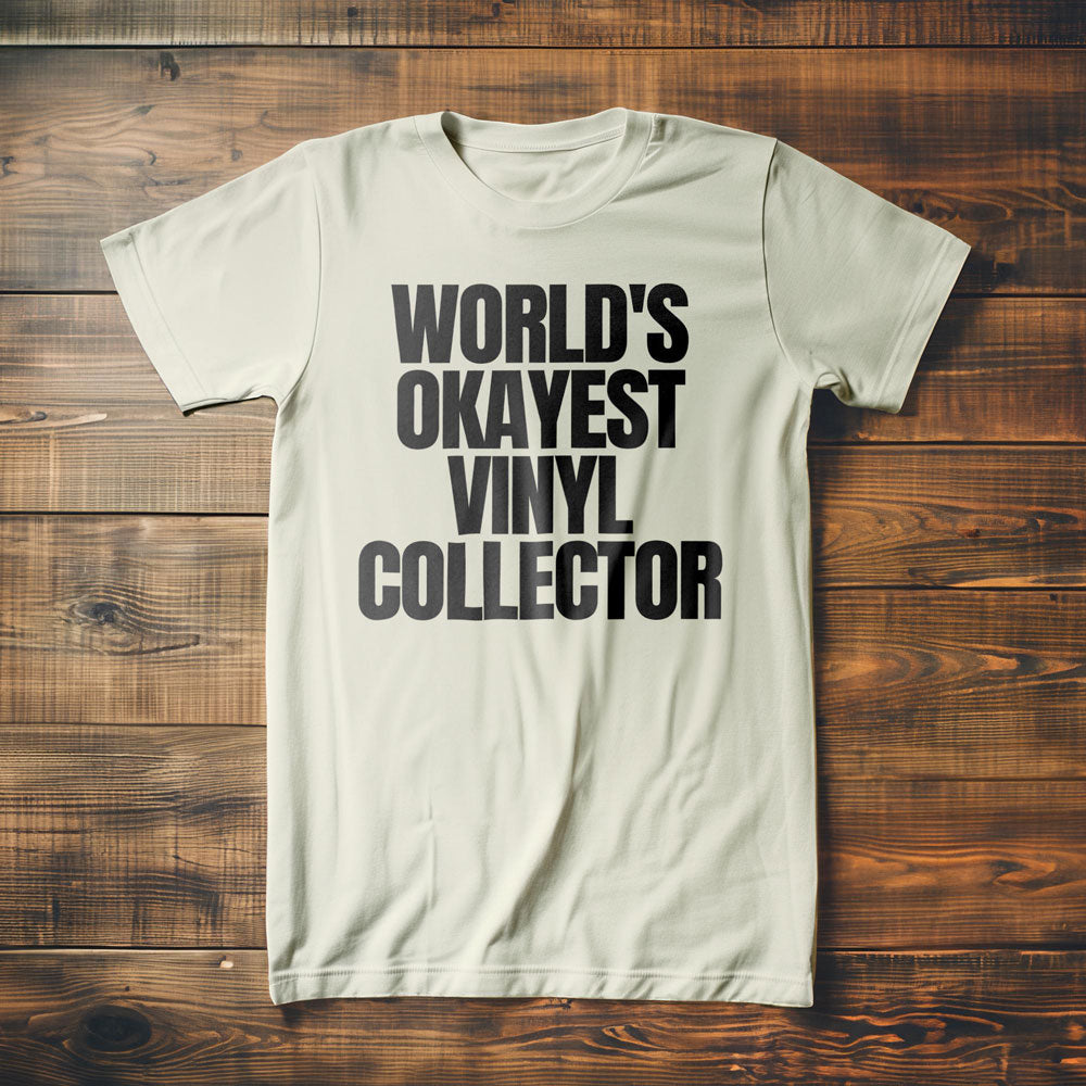 World's Okayest Vinyl Collector - T-Shirt