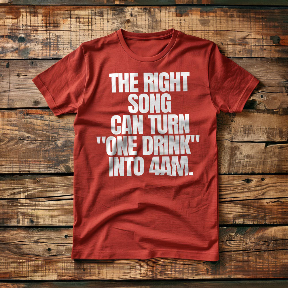 The Right Song Can Turn "One Drink" Into 4AM T-Shirt – Regular Red