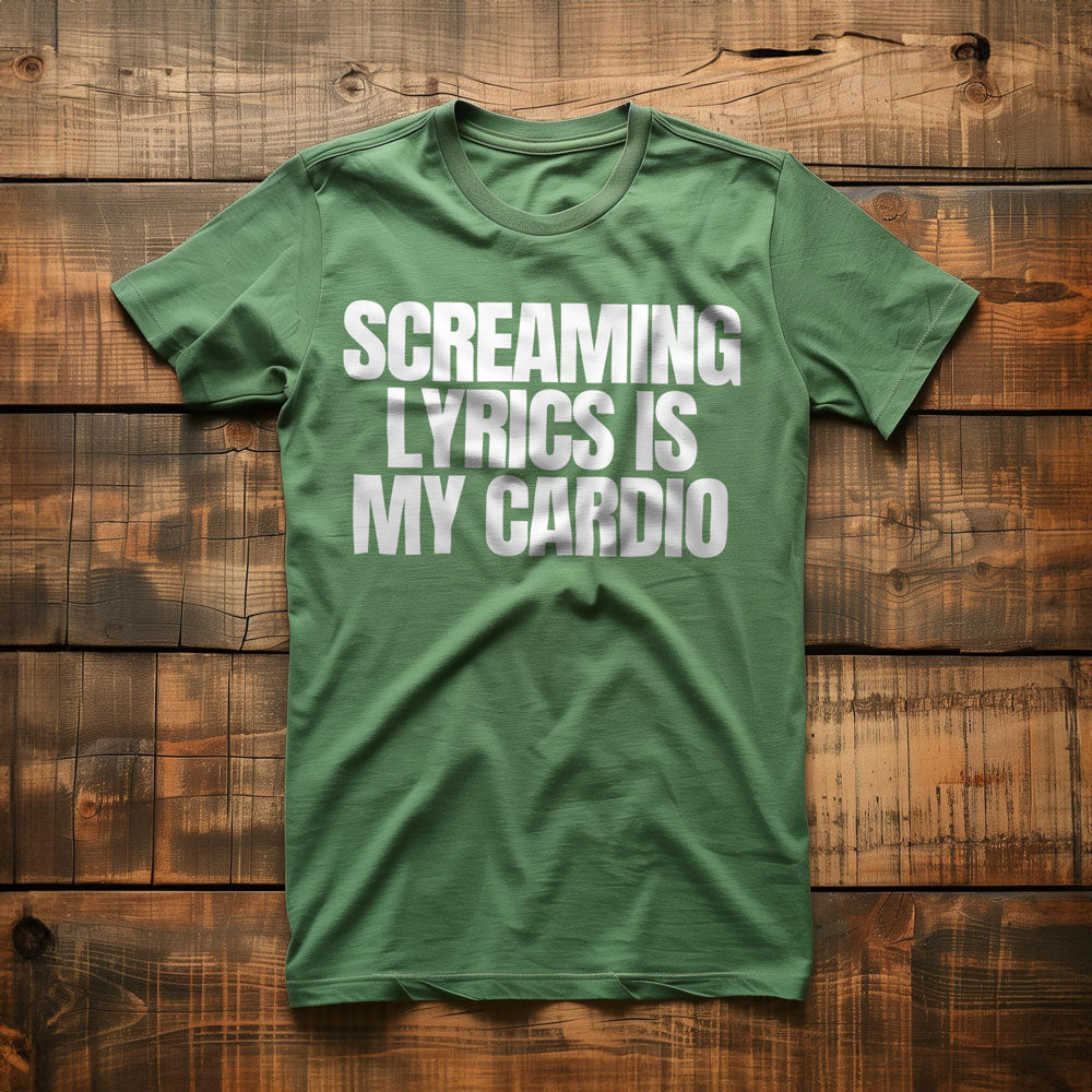 Screaming Lyrics Is My Cardio - T-Shirt