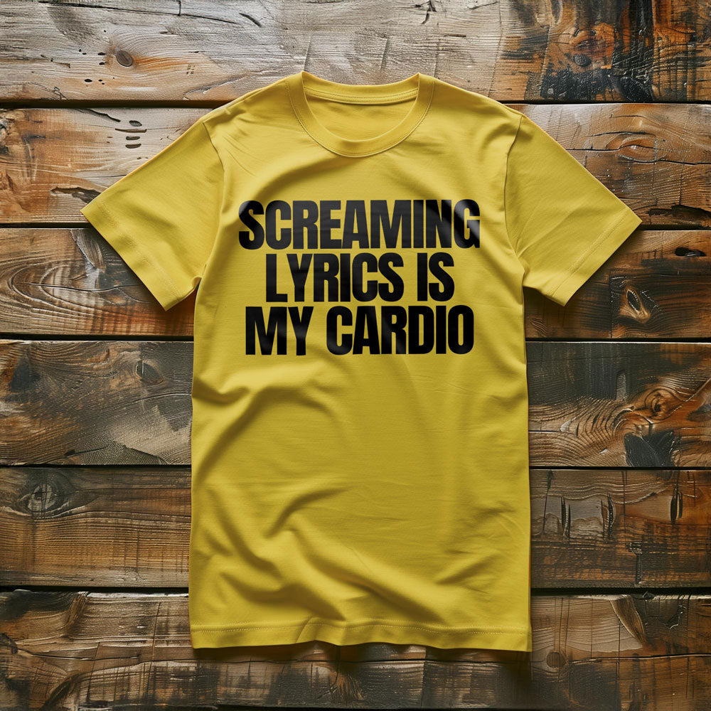 Screaming Lyrics Is My Cardio - T-Shirt