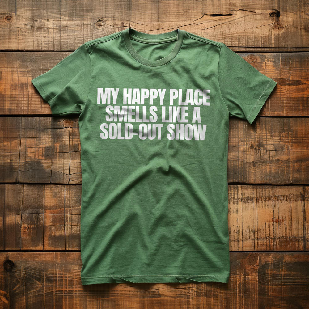 My Happy Place Smells Like a Sold-Out Show - T-Shirt