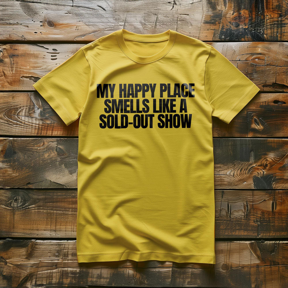 My Happy Place Smells Like a Sold-Out Show - T-Shirt