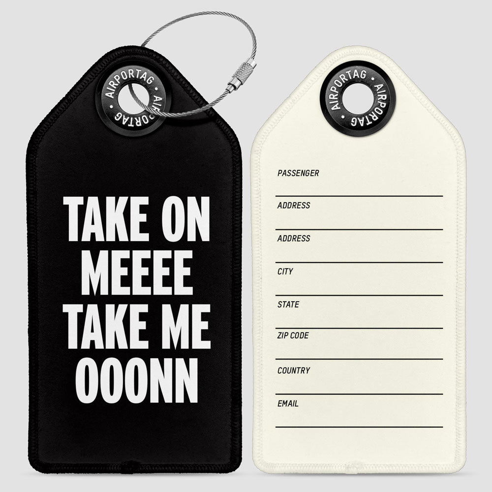 Take On Me, Take Me On - Luggage Tag