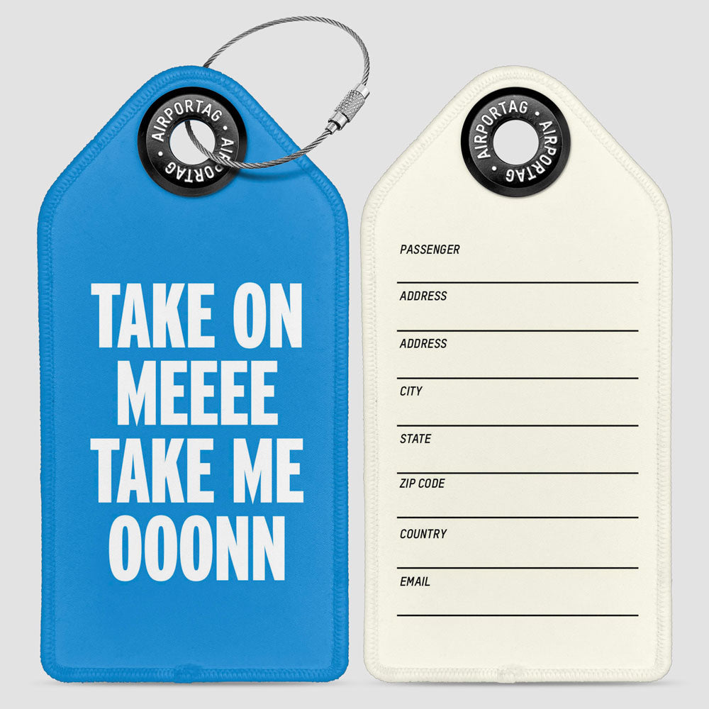 Take On Me, Take Me On - Luggage Tag