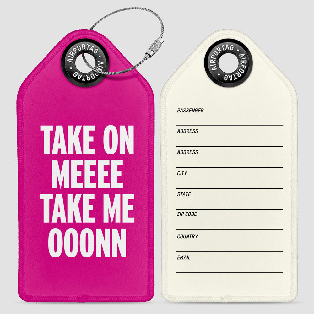Take On Me, Take Me On - Luggage Tag