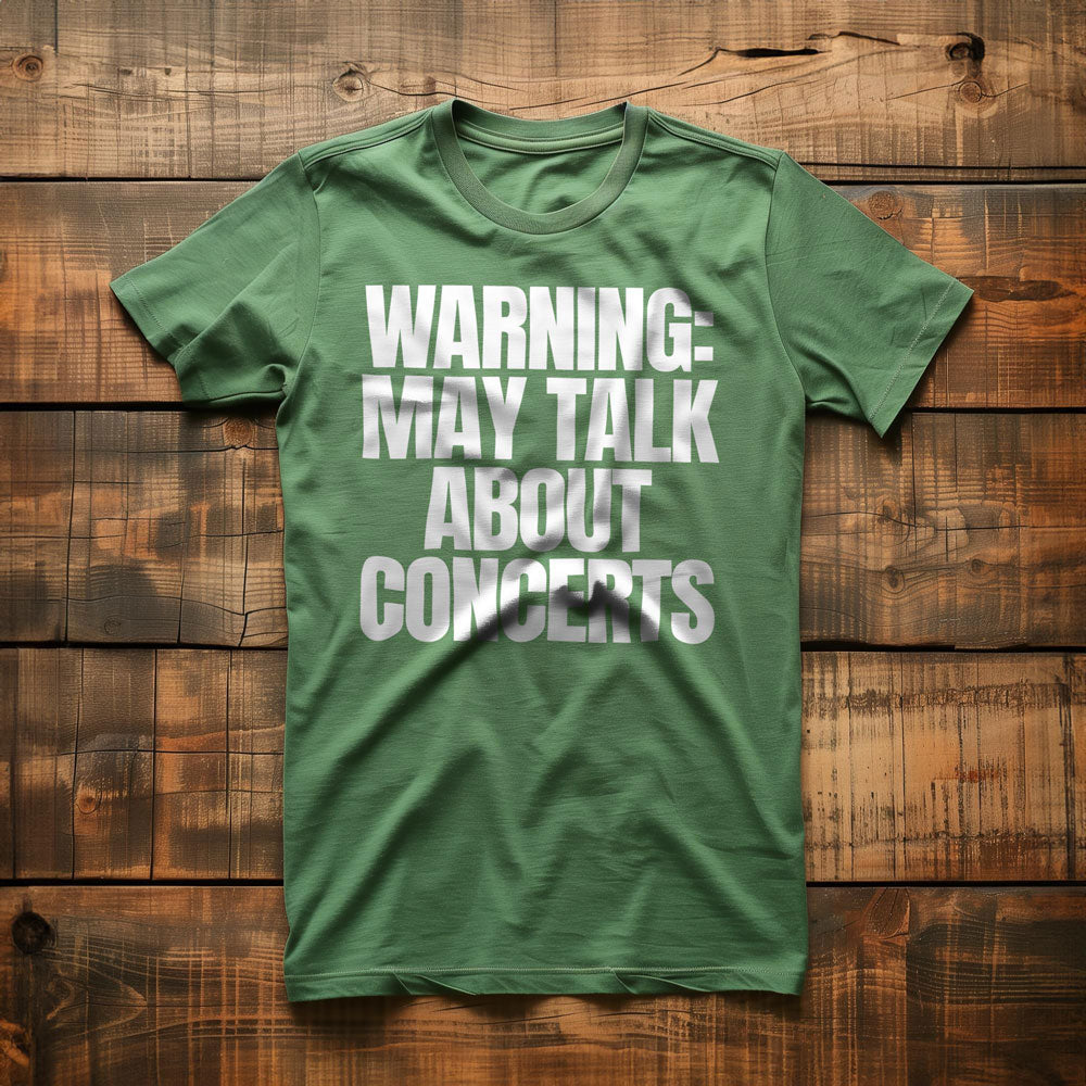 Warning: May Talk About Concerts - T-Shirt