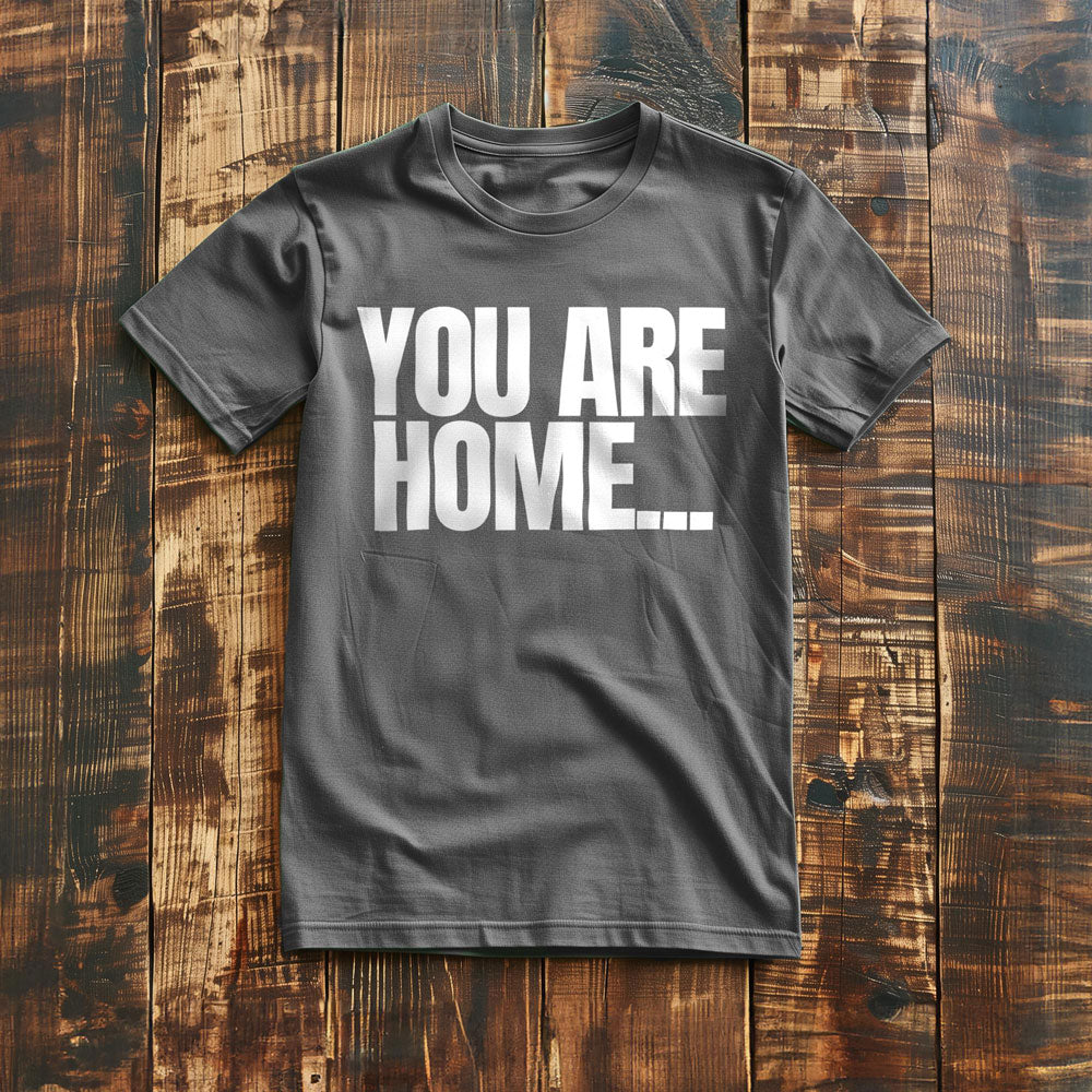 You Are Home... T-Shirt – Regular Asphalt