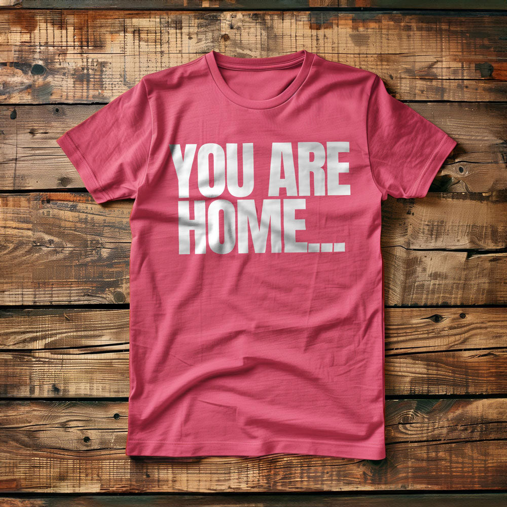 You Are Home... T-Shirt – Regular Pink