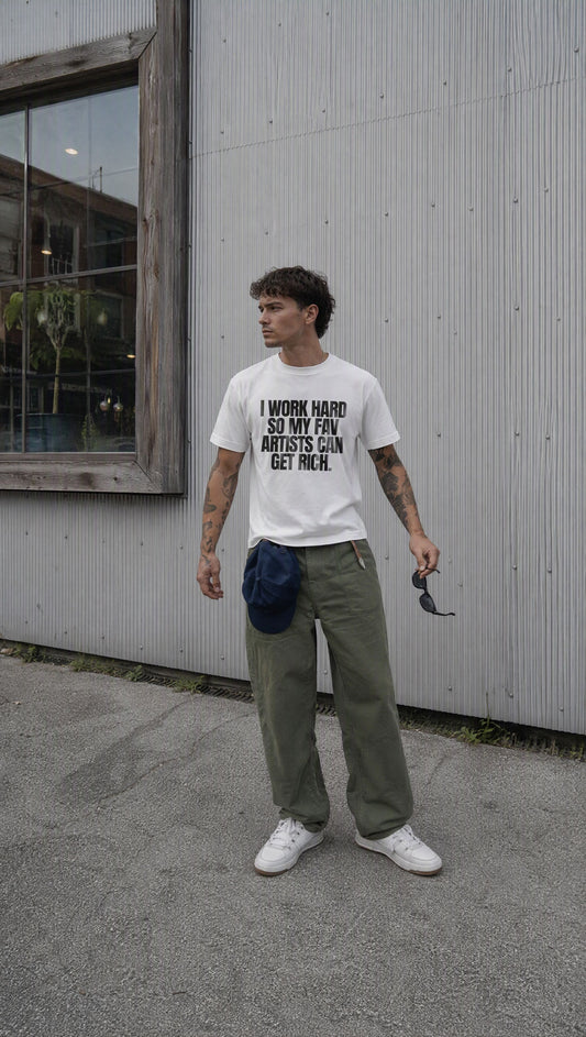 I Work Hard So My Fav Artists Can Get Rich. - T-Shirt
