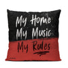 My Home, My Music, My Rules - Throw Pillow
