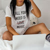 All You Need Is Music - T-Shirt