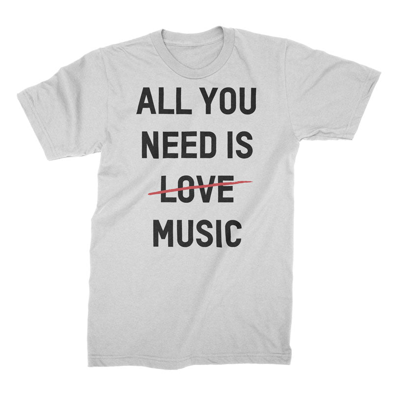 All You Need Is Music - T-Shirt
