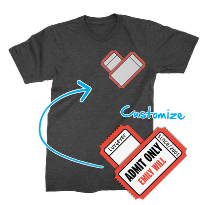 ADMIT ONE HEART - Custom - T-Shirt