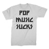 Pop Music Sucks - T-Shirt