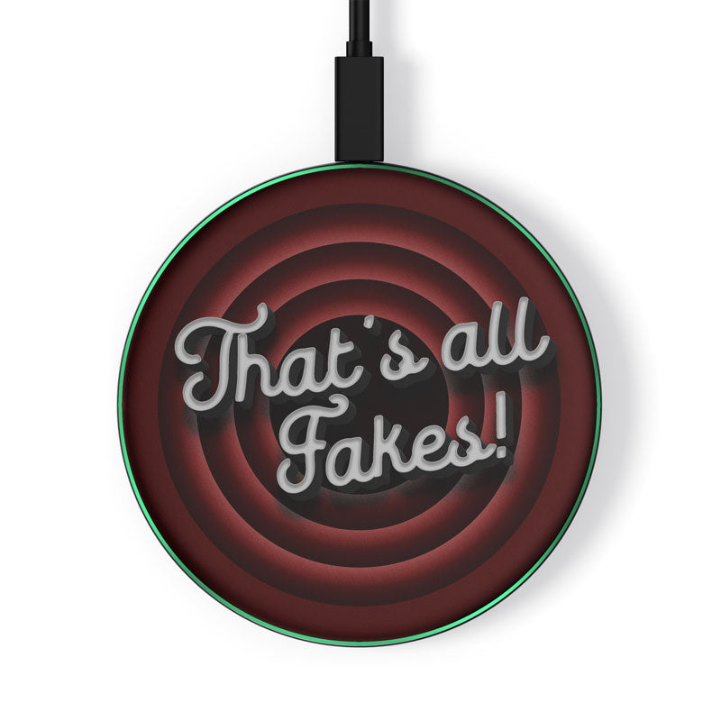 That's All Fakes - Wireless Charger